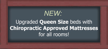 Upgraded Queen Size beds with Chiropractic Approved Mattresses for all rooms!